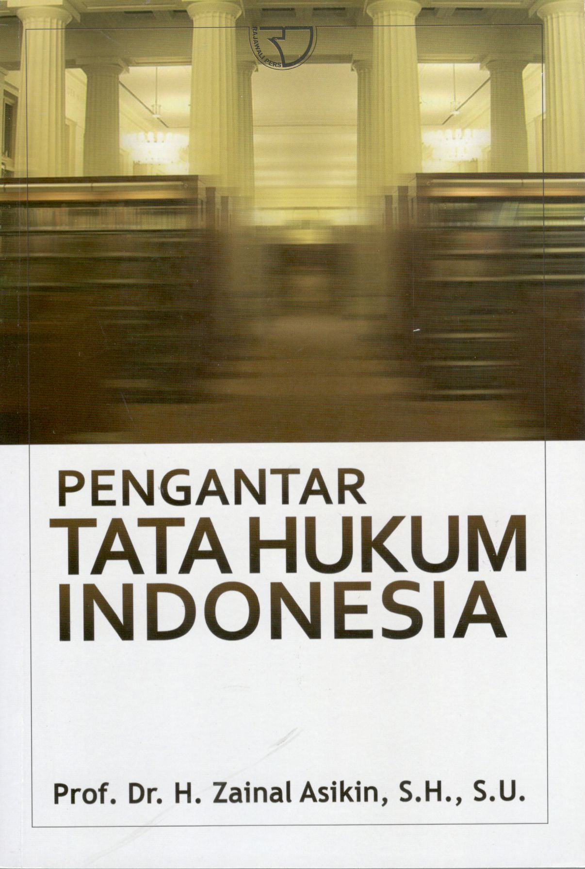 Pengantar tata hukum Indonesia / H. Zainal Asikin